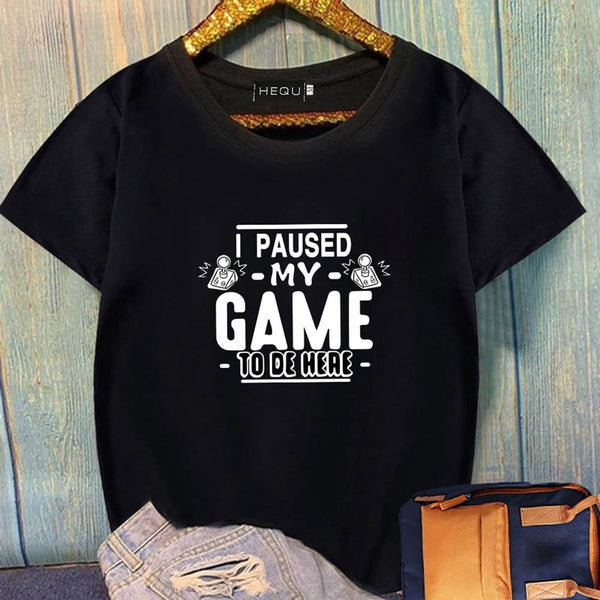 I PAUSED MY GAME TO BE HERE T-SHIRT